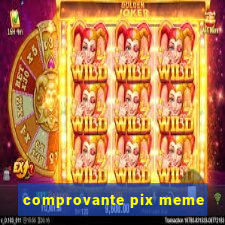 comprovante pix meme